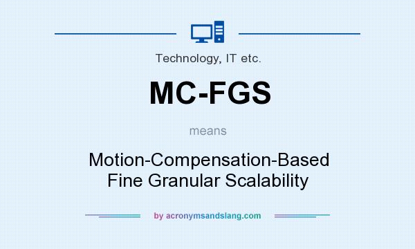 What does MC-FGS mean? It stands for Motion-Compensation-Based Fine Granular Scalability