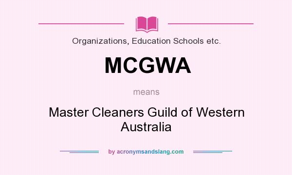 What does MCGWA mean? It stands for Master Cleaners Guild of Western Australia