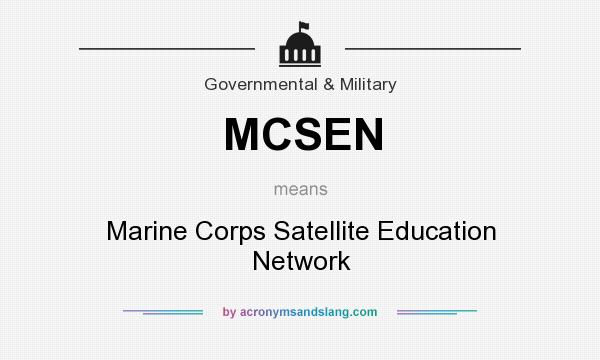 What does MCSEN mean? It stands for Marine Corps Satellite Education Network