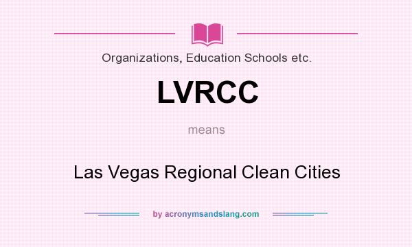 What does LVRCC mean? It stands for Las Vegas Regional Clean Cities