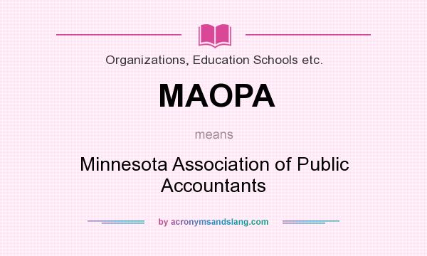 What does MAOPA mean? It stands for Minnesota Association of Public Accountants