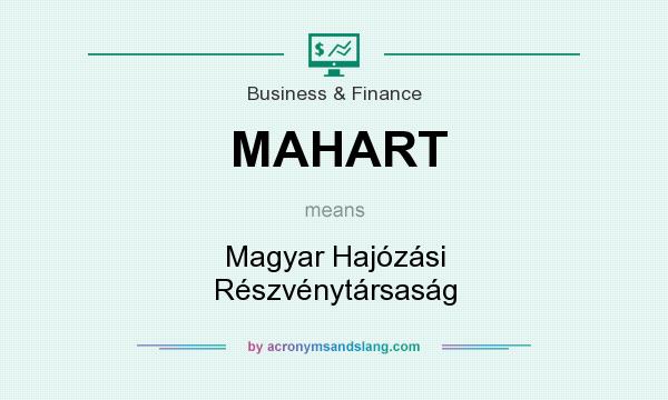 What does MAHART mean? It stands for Magyar Hajózási Részvénytársaság