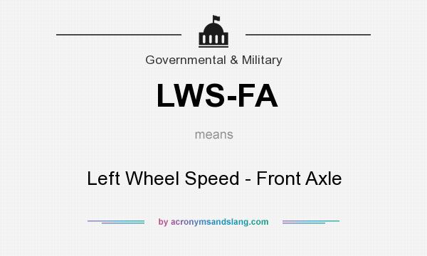 What does LWS-FA mean? It stands for Left Wheel Speed - Front Axle