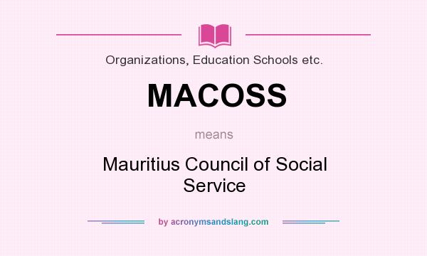 What does MACOSS mean? It stands for Mauritius Council of Social Service