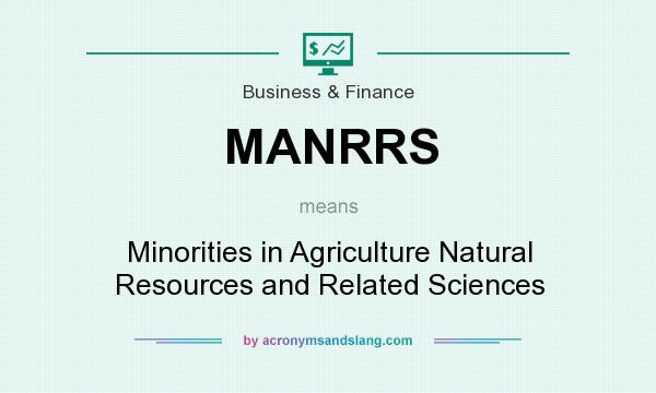 What does MANRRS mean? It stands for Minorities in Agriculture Natural Resources and Related Sciences