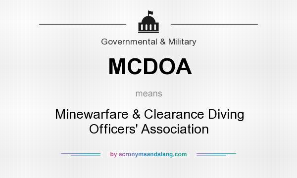 What does MCDOA mean? It stands for Minewarfare & Clearance Diving Officers` Association