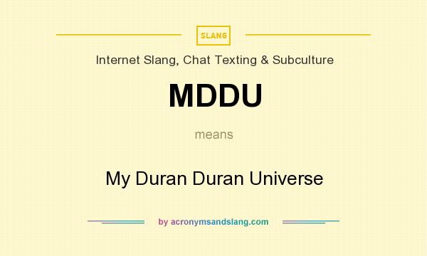What does MDDU mean? It stands for My Duran Duran Universe