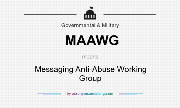 What does MAAWG mean? It stands for Messaging Anti-Abuse Working Group