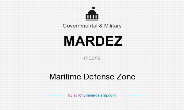 What does MARDEZ mean? It stands for Maritime Defense Zone