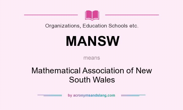 What does MANSW mean? It stands for Mathematical Association of New South Wales