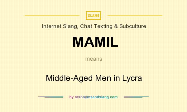 What does MAMIL mean? It stands for Middle-Aged Men in Lycra