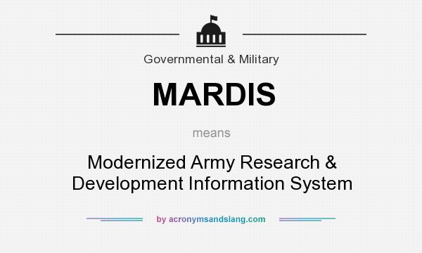 What does MARDIS mean? It stands for Modernized Army Research & Development Information System