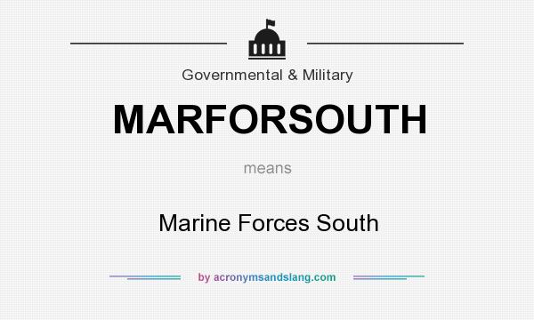 What does MARFORSOUTH mean? It stands for Marine Forces South
