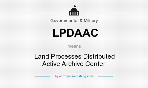 What does LPDAAC mean? It stands for Land Processes Distributed Active Archive Center