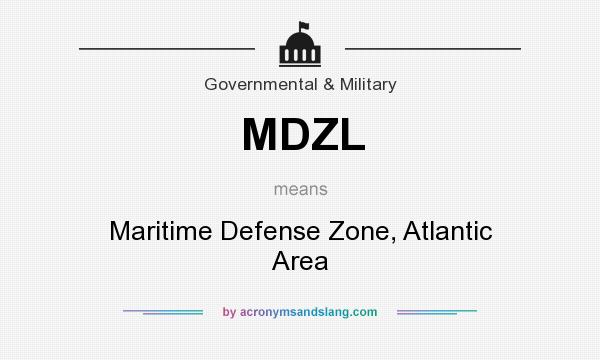 What does MDZL mean? It stands for Maritime Defense Zone, Atlantic Area