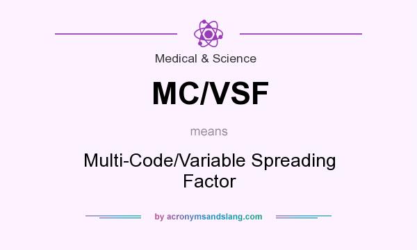 What does MC/VSF mean? It stands for Multi-Code/Variable Spreading Factor