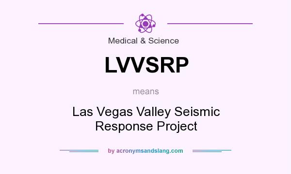What does LVVSRP mean? It stands for Las Vegas Valley Seismic Response Project