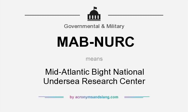 What does MAB-NURC mean? It stands for Mid-Atlantic Bight National Undersea Research Center