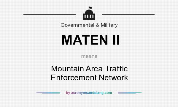 What does MATEN II mean? It stands for Mountain Area Traffic Enforcement Network