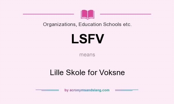 What does LSFV mean? It stands for Lille Skole for Voksne