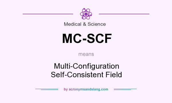 What does MC-SCF mean? It stands for Multi-Configuration Self-Consistent Field