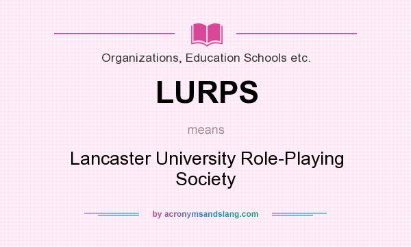 What does LURPS mean? It stands for Lancaster University Role-Playing Society