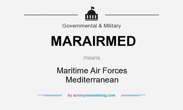 What does MARAIRMED mean? It stands for Maritime Air Forces Mediterranean