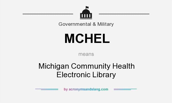What does MCHEL mean? It stands for Michigan Community Health Electronic Library