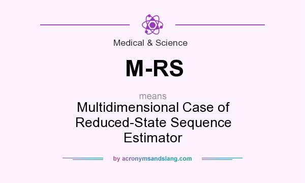What does M-RS mean? It stands for Multidimensional Case of Reduced-State Sequence Estimator
