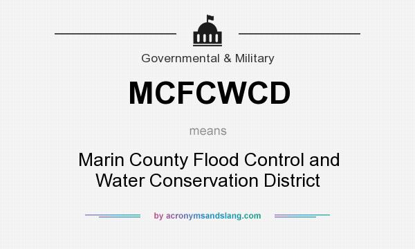 What does MCFCWCD mean? It stands for Marin County Flood Control and Water Conservation District