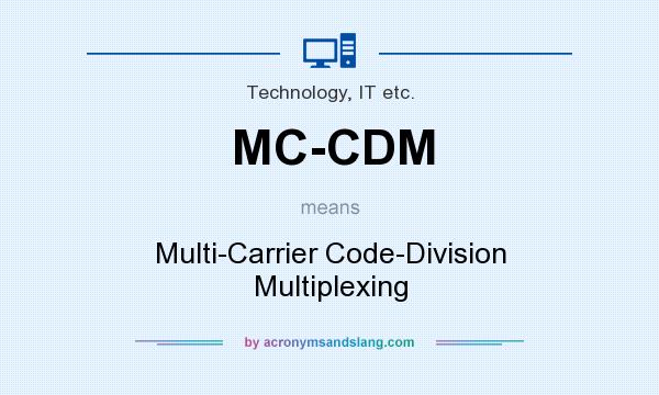 What does MC-CDM mean? It stands for Multi-Carrier Code-Division Multiplexing