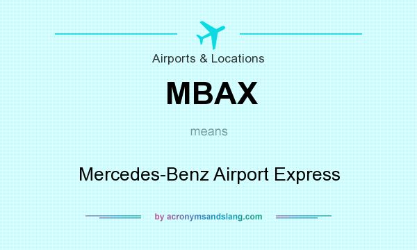 What does MBAX mean? It stands for Mercedes-Benz Airport Express