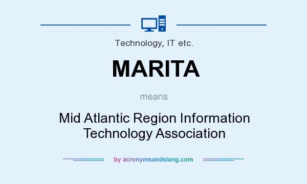 What does MARITA mean? It stands for Mid Atlantic Region Information Technology Association