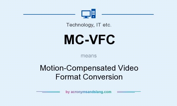 What does MC-VFC mean? It stands for Motion-Compensated Video Format Conversion