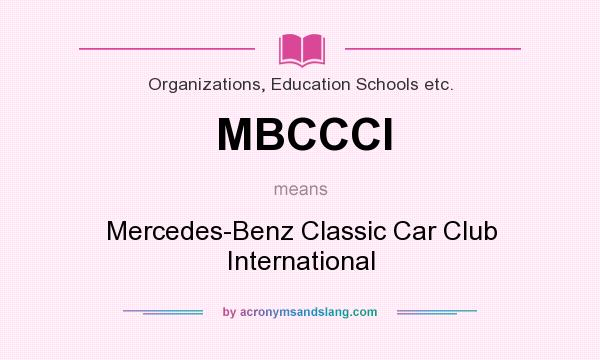 What does MBCCCI mean? It stands for Mercedes-Benz Classic Car Club International