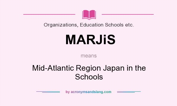 What does MARJiS mean? It stands for Mid-Atlantic Region Japan in the Schools