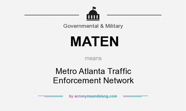 What does MATEN mean? It stands for Metro Atlanta Traffic Enforcement Network