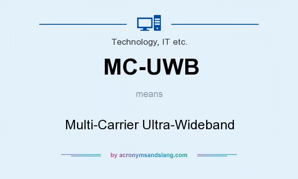 What does MC-UWB mean? It stands for Multi-Carrier Ultra-Wideband