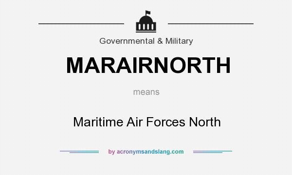 What does MARAIRNORTH mean? It stands for Maritime Air Forces North