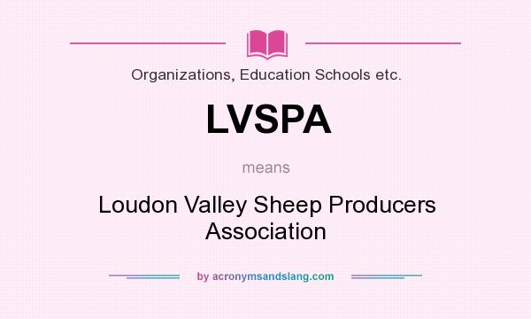 What does LVSPA mean? It stands for Loudon Valley Sheep Producers Association
