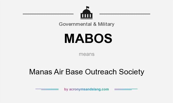 What does MABOS mean? It stands for Manas Air Base Outreach Society