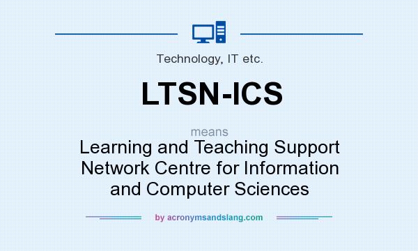 What does LTSN-ICS mean? It stands for Learning and Teaching Support Network Centre for Information and Computer Sciences