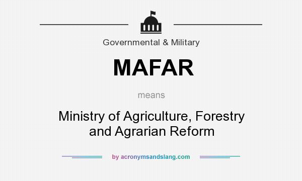 What does MAFAR mean? It stands for Ministry of Agriculture, Forestry and Agrarian Reform
