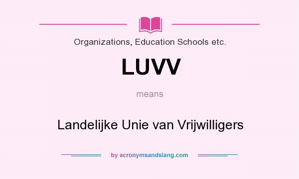 What does LUVV mean? It stands for Landelijke Unie van Vrijwilligers