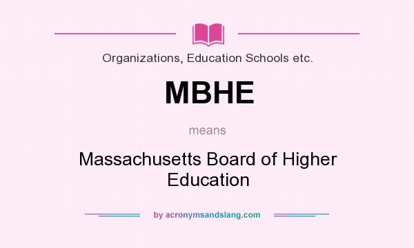 What does MBHE mean? It stands for Massachusetts Board of Higher Education
