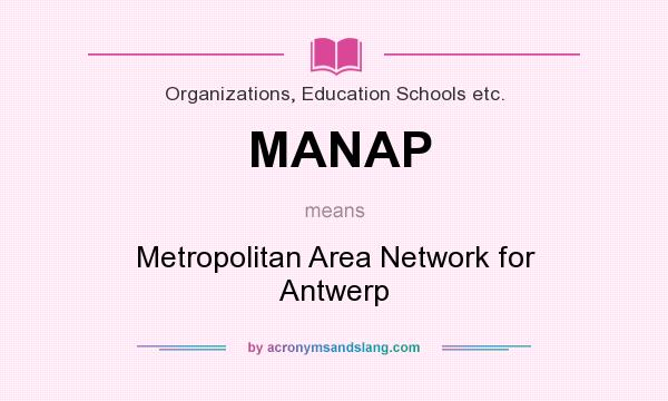 What does MANAP mean? It stands for Metropolitan Area Network for Antwerp
