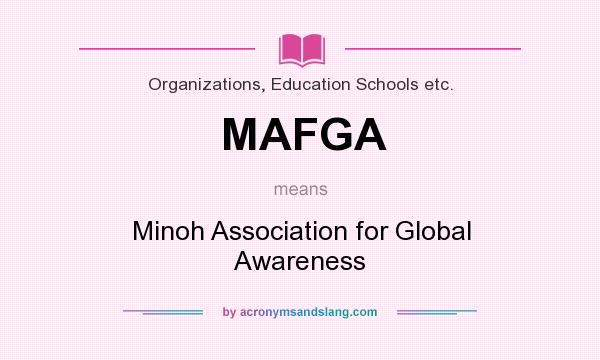 What does MAFGA mean? It stands for Minoh Association for Global Awareness