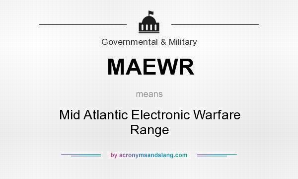 What does MAEWR mean? It stands for Mid Atlantic Electronic Warfare Range