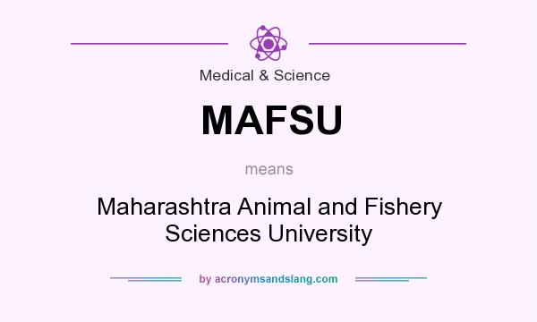 What does MAFSU mean? It stands for Maharashtra Animal and Fishery Sciences University