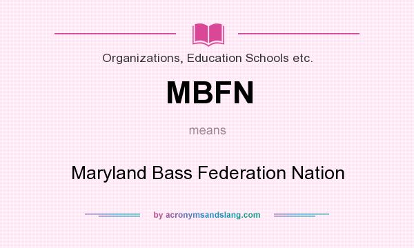 What does MBFN mean? It stands for Maryland Bass Federation Nation